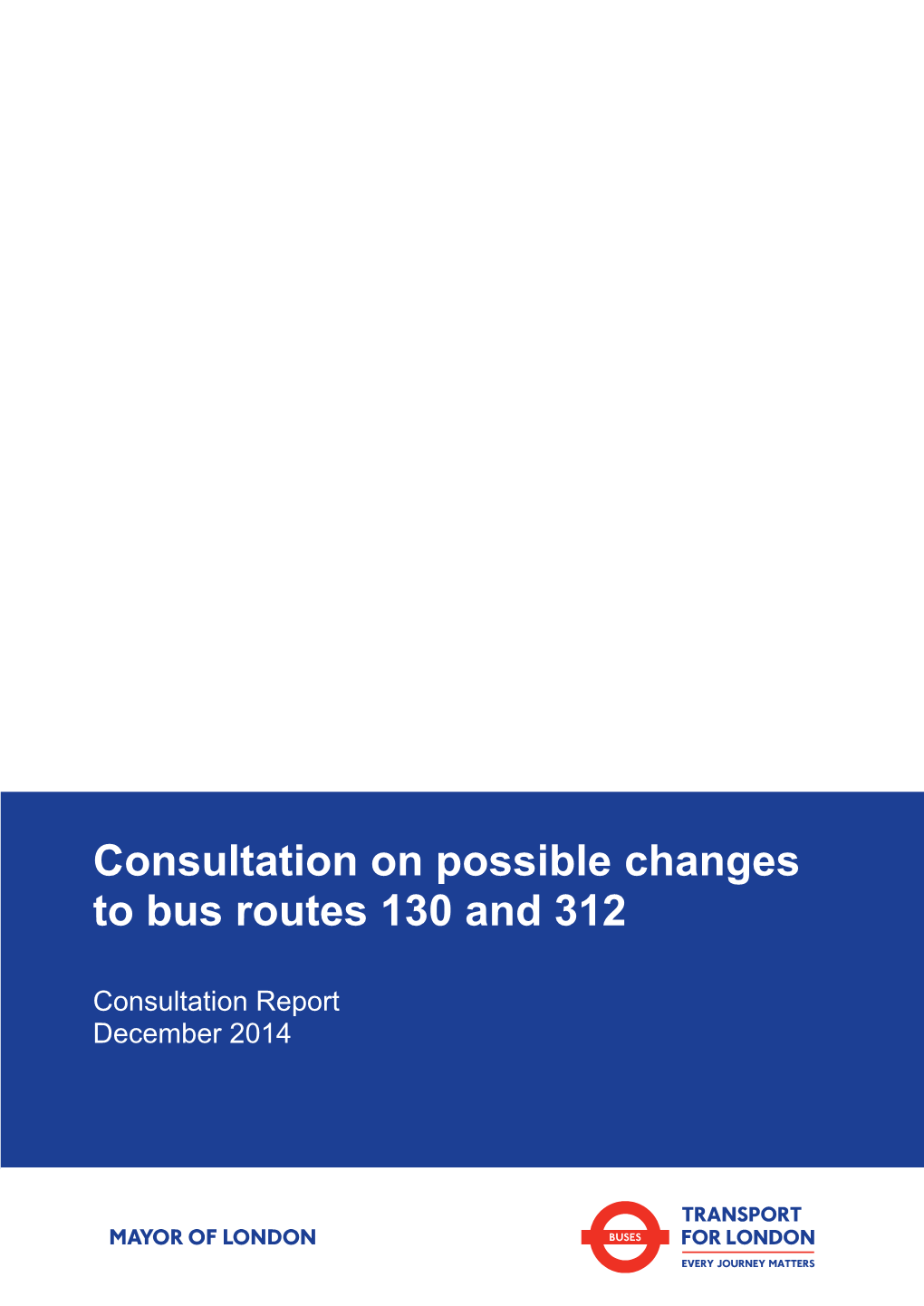 Consultation on Possible Changes to Bus Routes 130 and 312