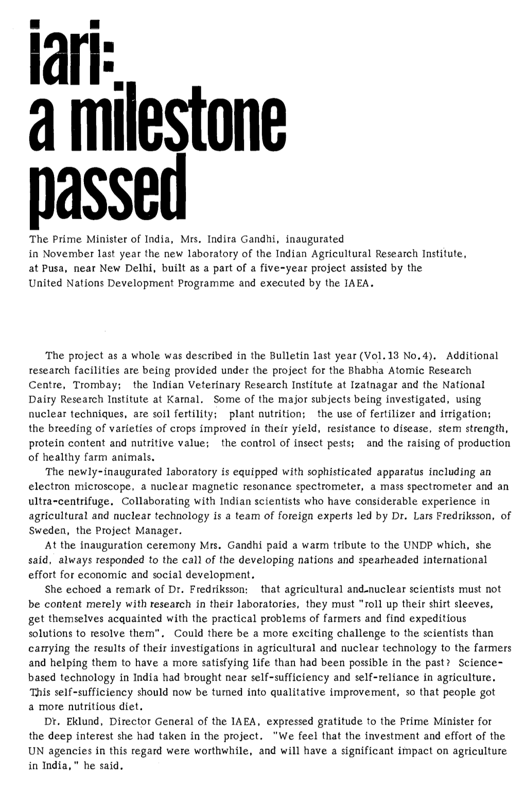 The Prime Minister of India, Mrs. Indira Gandhi, Inaugurated in November Last Year the New Laboratory of the Indian Agricultural