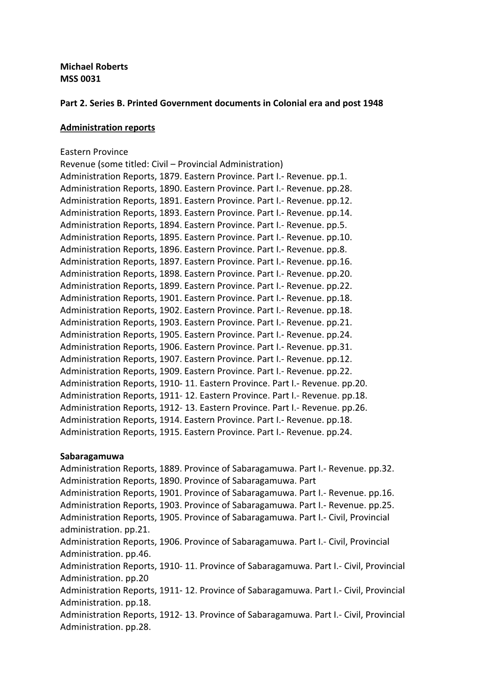 Michael Roberts MSS 0031 Part 2. Series B. Printed Government Documents in Colonial Era and Post 1948 Administration Reports