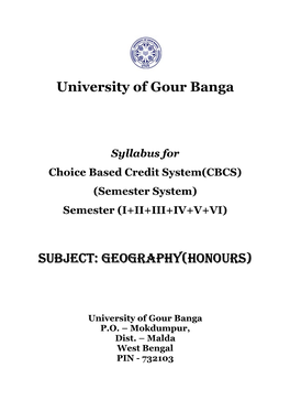 University of Gour Banga SUBJECT: GEOGRAPHY SUBJECT: GEOGRAPHY(HONOURS) (HONOURS) (HONOURS)