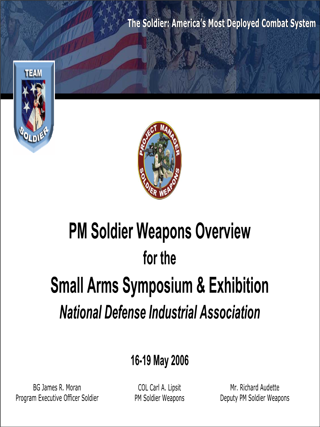 PM Soldier Weapons Overview Small Arms Symposium & Exhibition