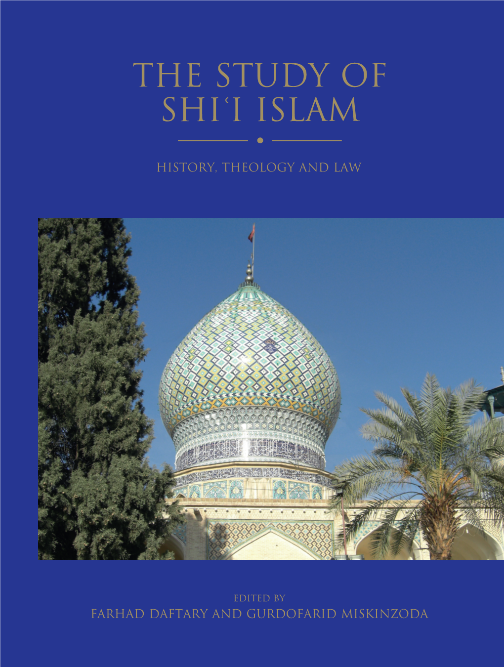 Study of Shiâ I Islam : History, Theology And