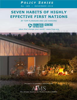 SEVEN HABITS of HIGHLY EFFECTIVE FIRST NATIONS by TOM FLANAGAN and LEE HARDING FRONTIER CENTRE for PUBLIC POLICY Ideas That Change Your World