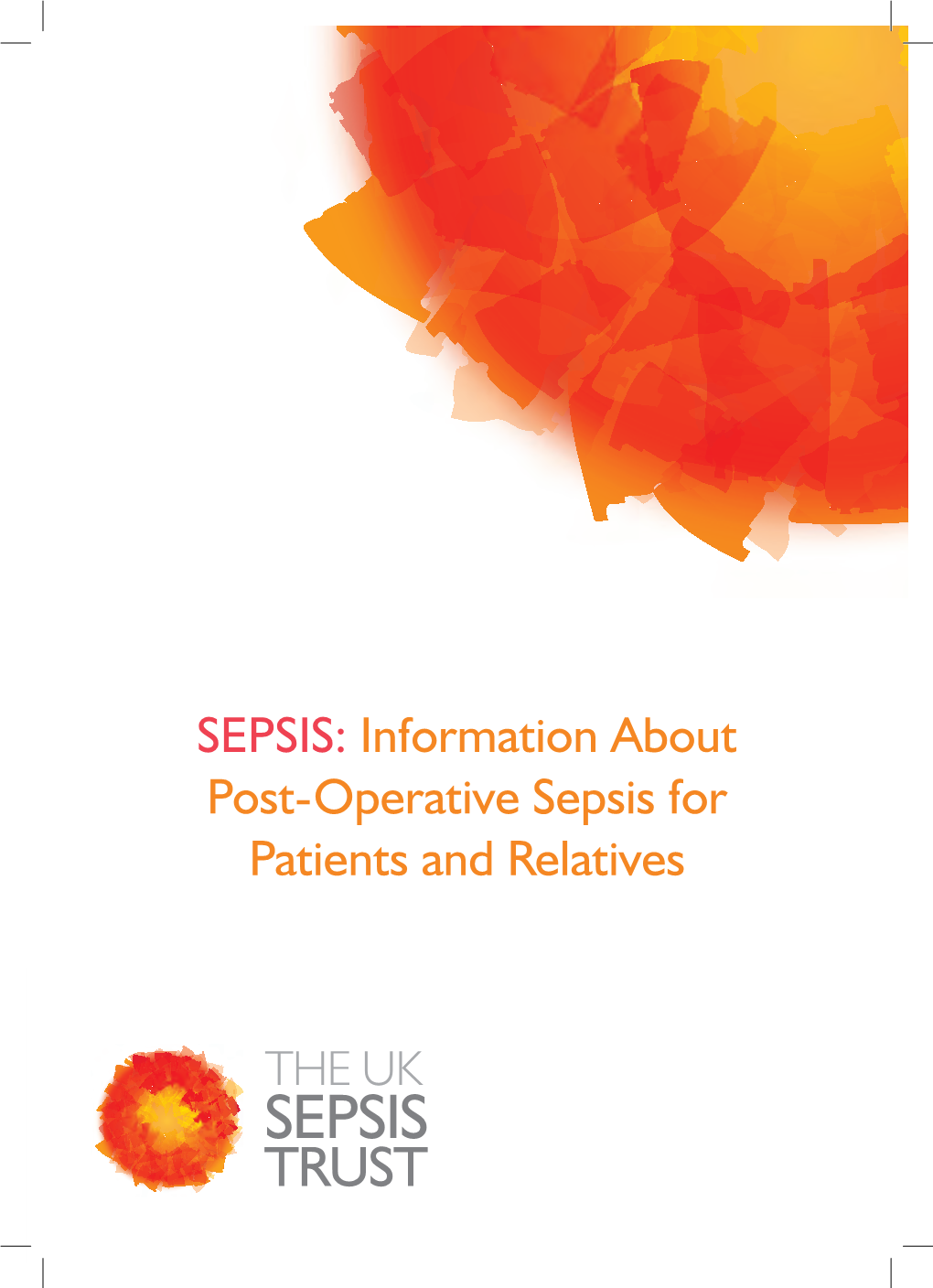 Information About Post-Operative Sepsis for Patients and Relatives HOW MANY PATIENTS SUFFER WHAT IS SEPSIS? from POST-OPERATIVE SEPSIS?