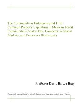 The Community As Entrepreneurial Firm: Common Property Capitalism in Mexican Forest Communities Creates Jobs, Competes in Global Markets, and Conserves Biodiversity