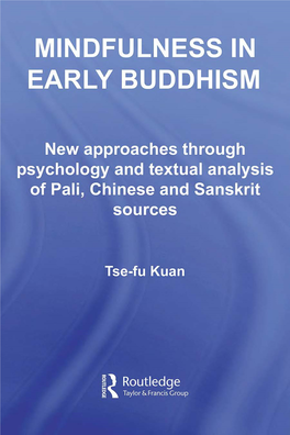 Mindfulness in Early Buddhism: New Approaches Through Psychology and Textual Analysis of Pali, Chinese and Sanskrit Sources