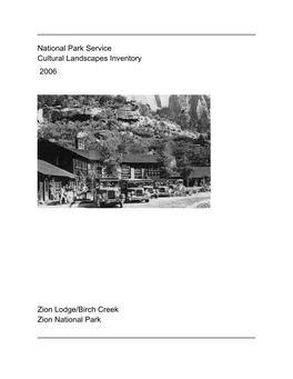 National Park Service Cultural Landscapes Inventory Zion Lodge/Birch Creek Zion National Park 2006