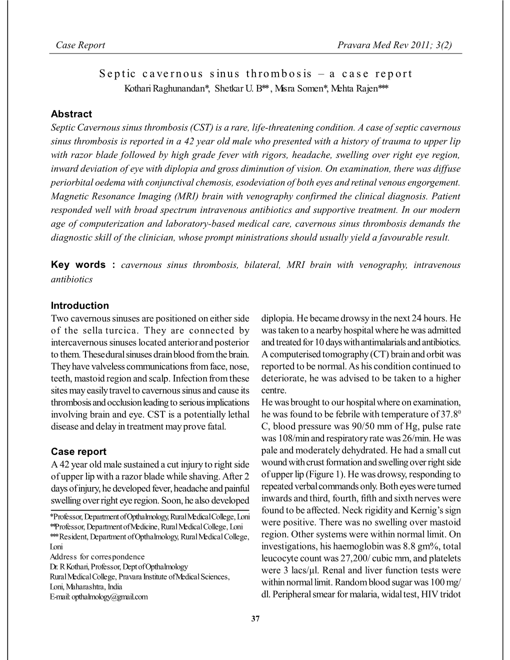 Septic Cavernous Sinus Thrombosis – a Case Report Kothari Raghunandan*, Shetkar U