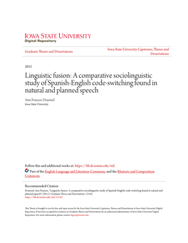 Linguistic Fusion: a Comparative Sociolinguistic Study of Spanish-English Code-Switching Found in Natural and Planned Speech Ann Frances Draemel Iowa State University