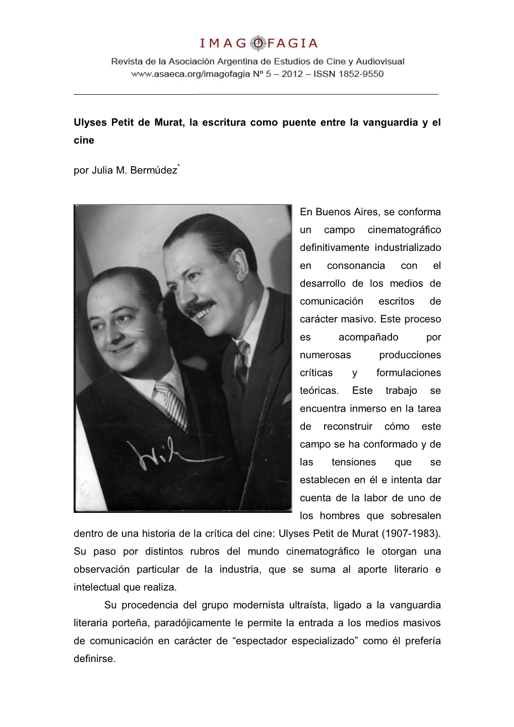 Ulyses Petit De Murat, La Escritura Como Puente Entre La Vanguardia Y El Cine Por Julia M. Bermúdez* En Buenos Aires, Se Confor