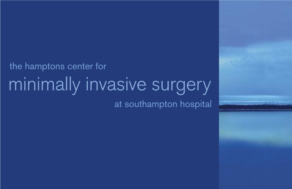 Minimally Invasive Surgery State-Of-The-Art Surgery Right Here on the East End