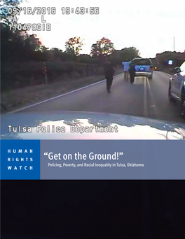 “Get on the Ground!” Policing, Poverty, and Racial Inequality in Tulsa, Oklahoma WATCH