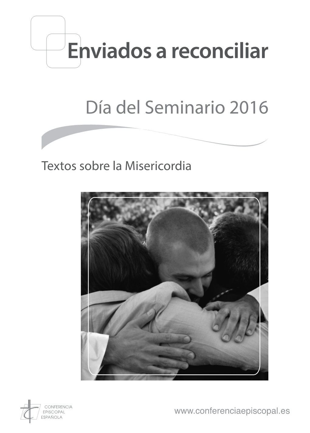 Textos Sobre La Misericordia © Editorial EDICE Añastro, 1 28033 Madrid Tlf.: 91 343 97 92 Edice@Conferenciaepiscopal.Es