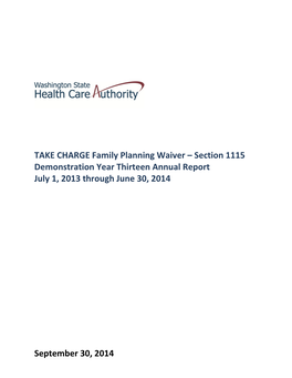 TAKE CHARGE Family Planning Waiver – Section 1115 Demonstration Year Thirteen Annual Report July 1, 2013 Through June 30, 2014