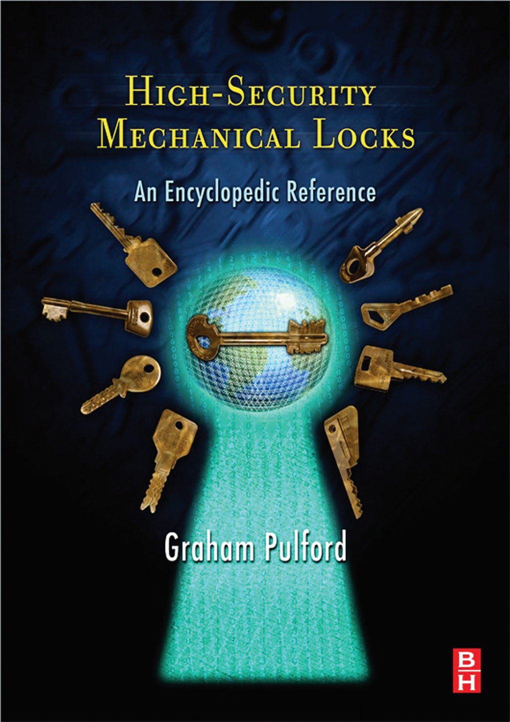High-Security Mechanical Locks : an Encyclopedic Reference/Graham W