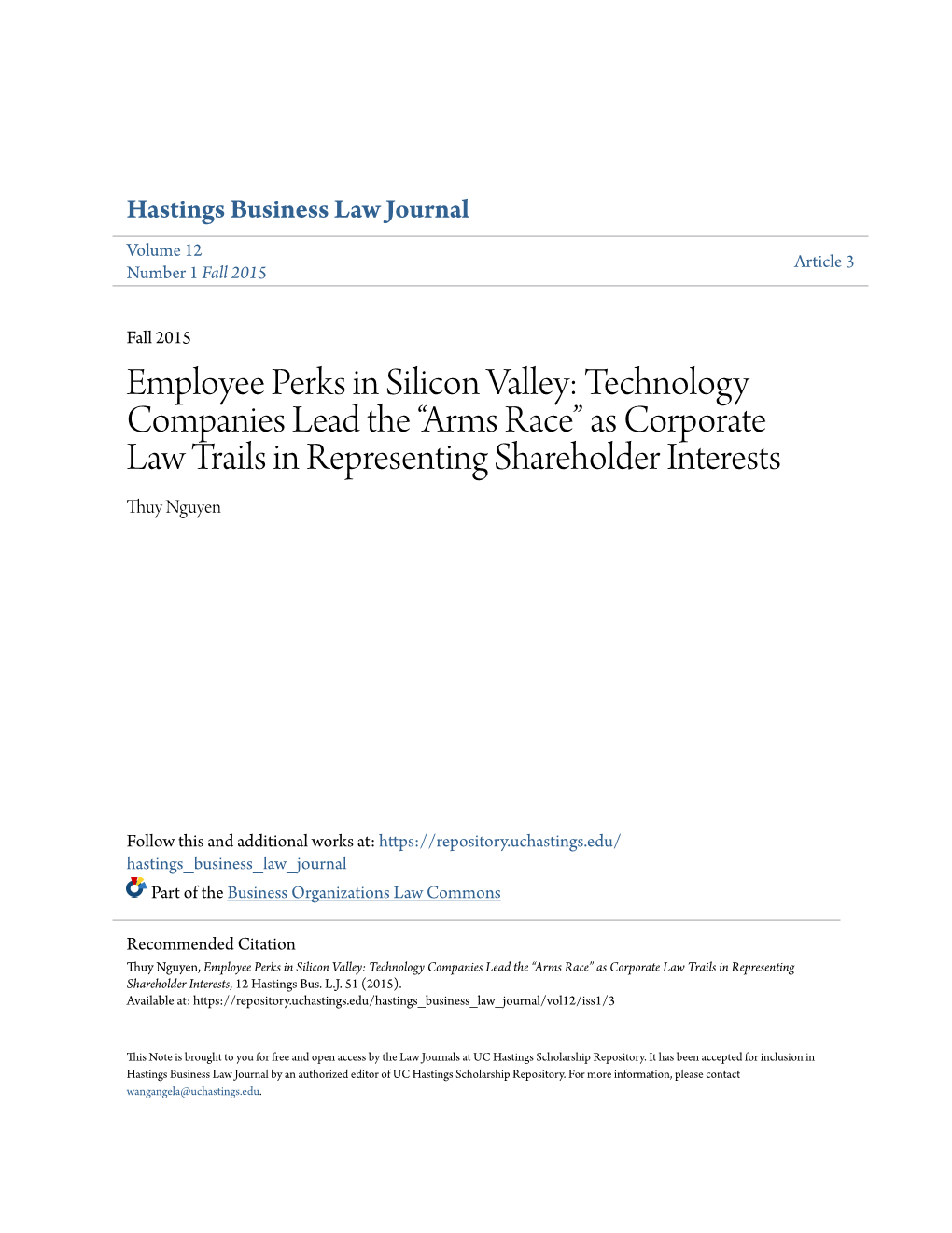 Employee Perks in Silicon Valley: Technology Companies Lead the “Arms Race” As Corporate Law Trails in Representing Shareholder Interests Thuy Nguyen