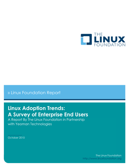 Linux Adoption Trends: a Survey of Enterprise End Users a Report by the Linux Foundation in Partnership with Yeoman Technologies