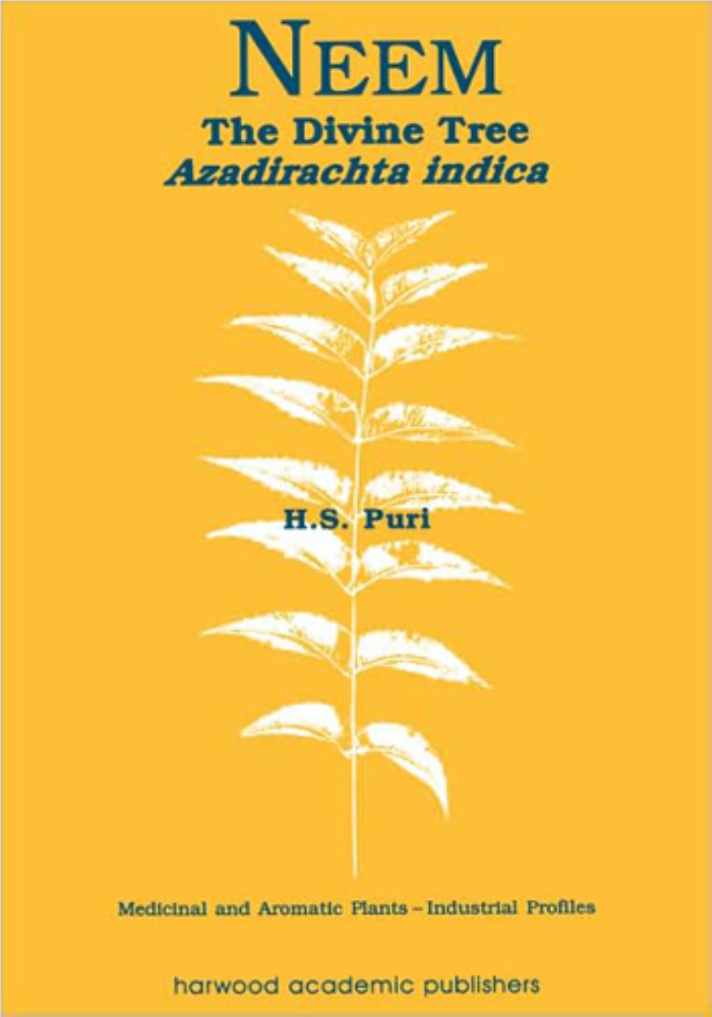 NEEM: the Divine Tree, Azadirachta Indica