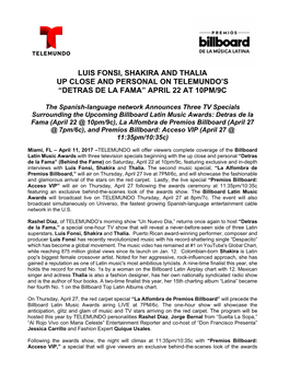 Luis Fonsi, Shakira and Thalia up Close and Personal on Telemundo’S “Detras De La Fama” April 22 at 10Pm/9C