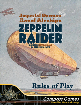 Rules of Play 2 Zeppelin Raider — Rules of Play TABLE of CONTENTS [1.0] Introduction