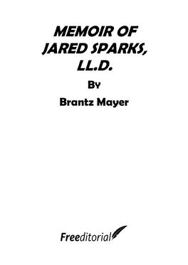 MEMOIR of JARED SPARKS, LL.D. by Brantz Mayer