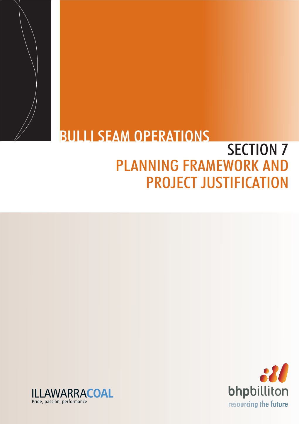 BULLI SEAM OPERATIONS SECTION 7 PLANNING FRAMEWORK and PROJECT JUSTIFICATION Bulli Seam Operations – Environmental Assessment