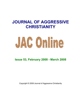 JOURNAL of AGGRESSIVE CHRISTIANITY Issue 53, February 2008 – March 2008