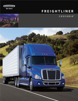 FREIGHTLINER CASCADIA the Road to Greater Profitability Starts Here