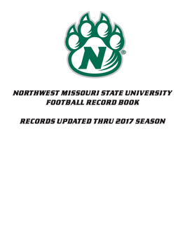 Northwest Missouri State University Football Record Book Records Updated Thru 2017 Season