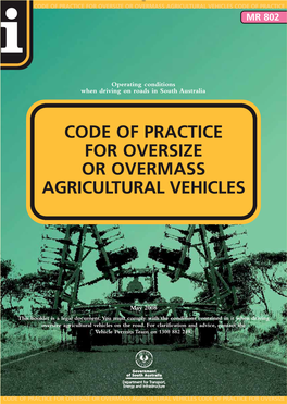 CODE of PRACTICE for OVERSIZE OR OVERMASS AGRICULTURAL VEHICLES CODE of PRACTICE I MR 802