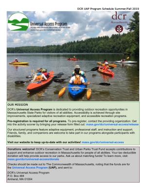 OUR MISSION DCR’S Universal Access Program Is Dedicated to Providing Outdoor Recreation Opportunities in Massachusetts State Parks for Visitors of All Abilities