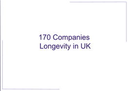 170 Companies Longevity in UK 170 Companies / Longevity in UK