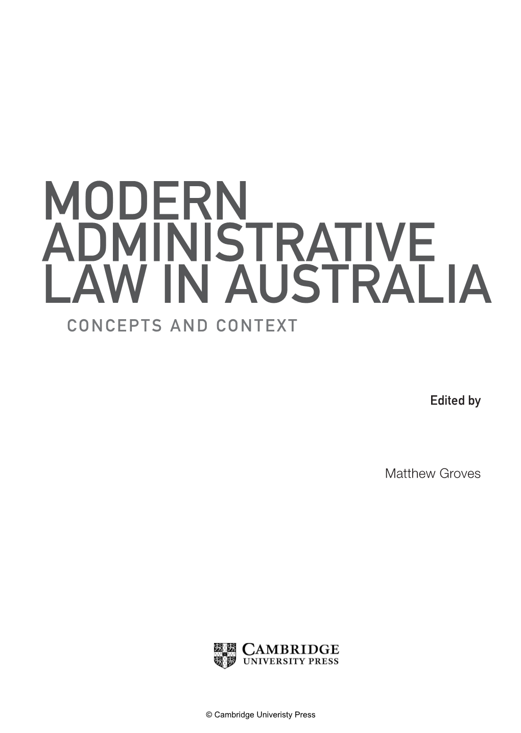 Modern Administrative Law in Australia Con Cepts and Context