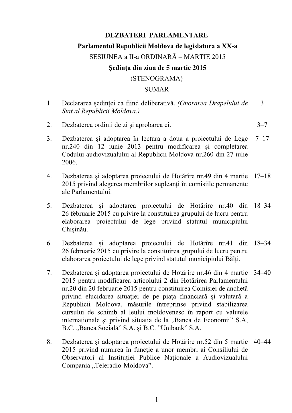 1 DEZBATERI PARLAMENTARE Parlamentul Republicii Moldova De