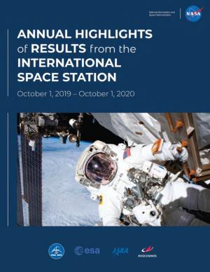 ANNUAL HIGHLIGHTS of RESULTS from the INTERNATIONAL SPACE STATION October 1, 2019 – October 1, 2020