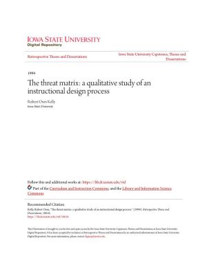 The Threat Matrix: a Qualitative Study of an Instructional Design Process Robert Oren Kelly Iowa State University