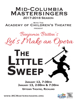 Mastersingers 2017-2018 Season with the Academy of Children’S Theatre Present Benjamin Britten’S Let’S Make an Opera the Little Sweep
