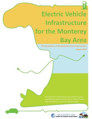 Electric Vehicle Infrastructure for the Monterey Bay Area the Associa� on of Monterey Bay Area Governments August 2013
