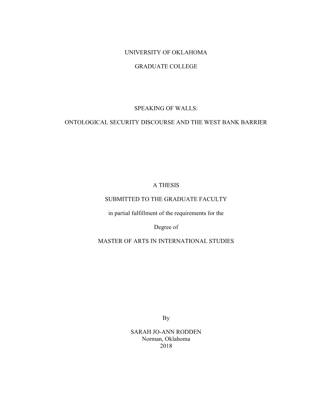 University of Oklahoma Graduate College Speaking of Walls: Ontological Security Discourse and the West Bank Barrier a Thesis Su