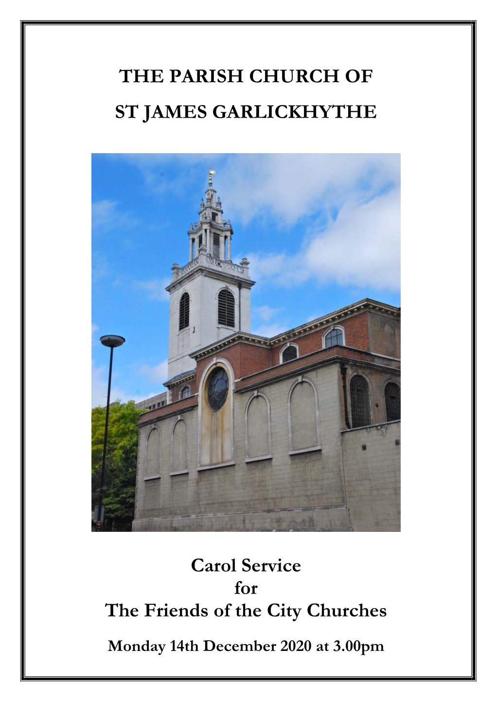 THE PARISH CHURCH of ST JAMES GARLICKHYTHE Carol Service For