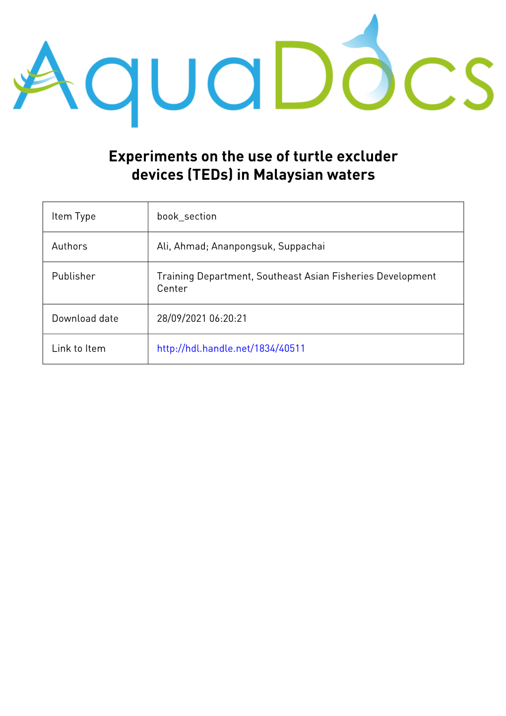 EXPERIMENTS on the USE of TURTLE EXCLUDER DEVICES (Teds) in MALAYSIAN WATERS by Ahmad Ali SEAFDEC/MFRDMD, Malaysia and Suppachai