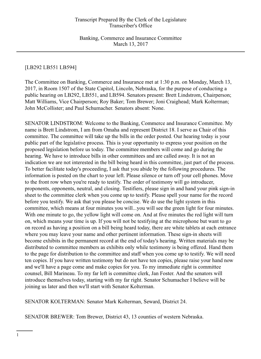 [LB292 LB551 LB594] the Committee on Banking, Commerce and Insurance Met at 1:30 P.M. on Monday, March 13, 2017, in Room 1507 Of