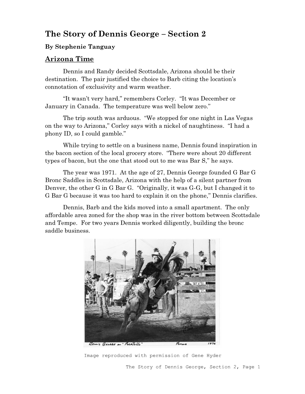 The Story of Dennis George – Section 2 by Stephenie Tanguay Arizona Time Dennis and Randy Decided Scottsdale, Arizona Should Be Their Destination