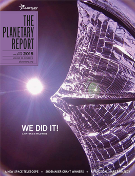 THE PLANETARY REPORT JUNE SOLSTICE 2015 VOLUME 35, NUMBER 2 Planetary.Org