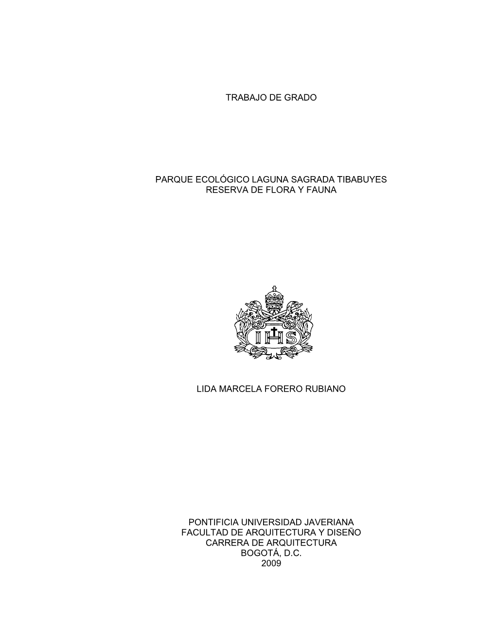 Trabajo De Grado Parque Ecológico Laguna Sagrada Tibabuyes Reserva De Flora Y Fauna Lida Marcela Forero Rubiano Pontificia Univ