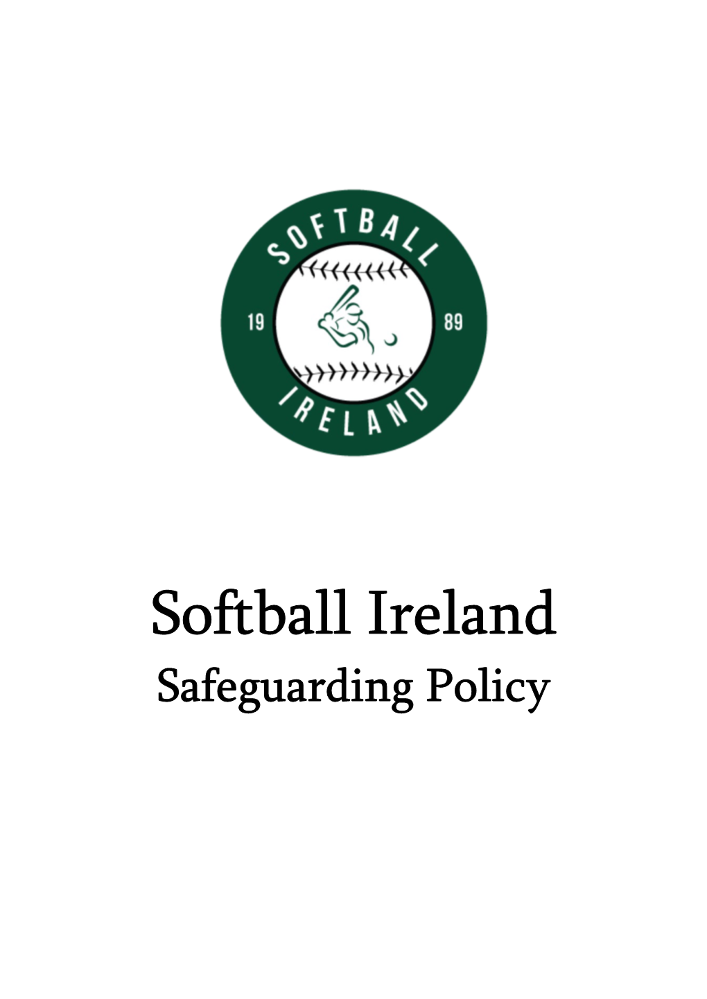 Softball Ireland Safeguarding Policy Softball Ireland Safeguarding Policy V1.0 (2021)