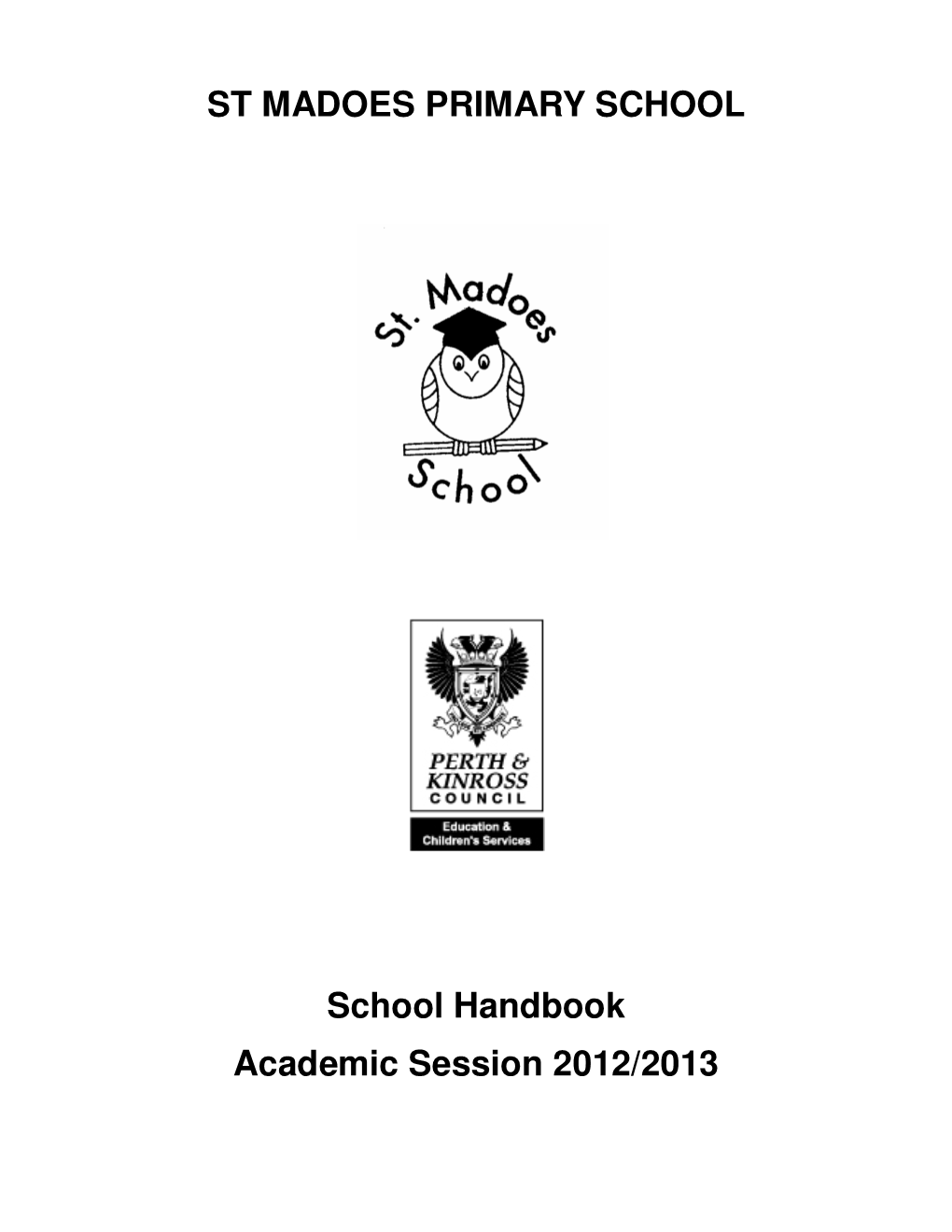ST MADOES PRIMARY SCHOOL School Handbook Academic