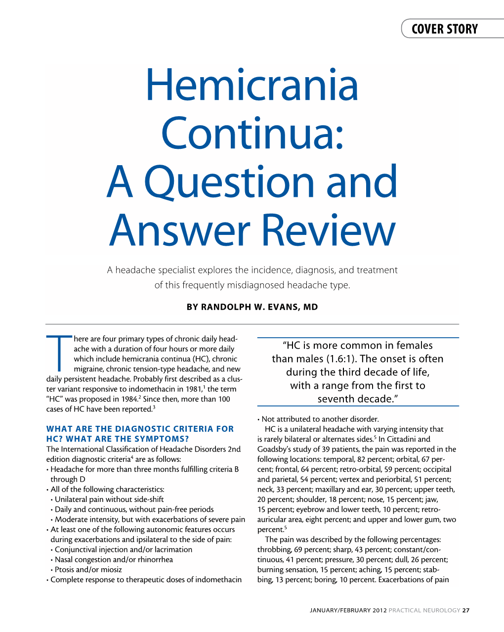 Hemicrania Continua: a Question and Answer Review a Headache Specialist Explores the Incidence, Diagnosis, and Treatment of This Frequently Misdiagnosed Headache Type