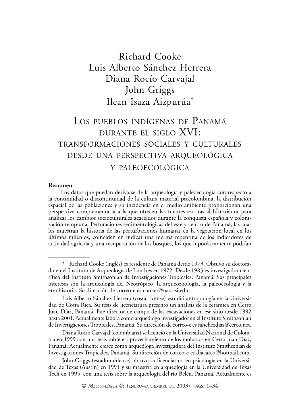 LOS PUEBLOS INDÍGENAS DE PANAMÁ DURANTE EL SIGLO XVI 1 Richard Cooke Luis Alberto Sánchez Herrera Diana Rocío Carvajal John Griggs Ilean Isaza Aizpurúa*