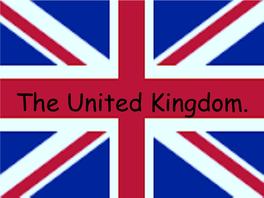 The United Kingdom Is Made up of Four Countries